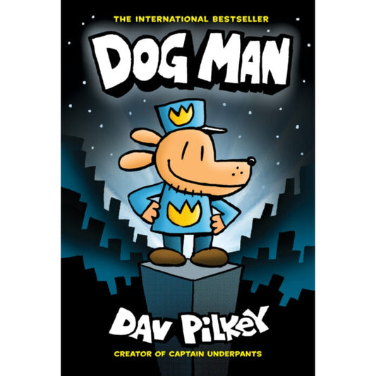 Dog Man: A Graphic Novel (Dog Man #1): From the Creator of Captain Underpants