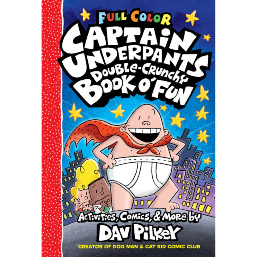 The Captain Underpants Double-Crunchy Book o' Fun: Color Edition (From the Creator of Dog Man)