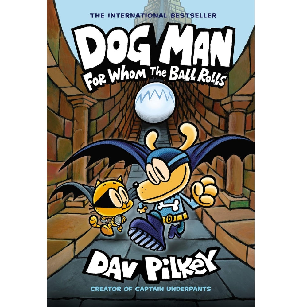 Dog Man: para quien la pelota rueda: desde el creador de Capitán Underpants (perro hombre #7)