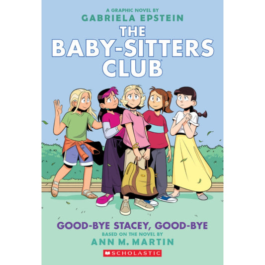 Good-bye Stacey, Good-bye: A Graphic Novel (The Baby-Sitters Club #11) (The Baby-Sitters Club Graphix)