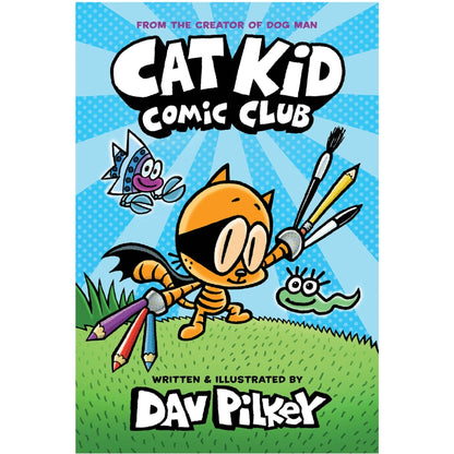 Cat Kid Comic Club: A Graphic Novel (Cat Kid Comic Club #1): From the Creator of Dog Man